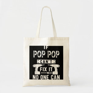 If Pop Pop Can't Fix It No One Can Grandpa  Tote Bag