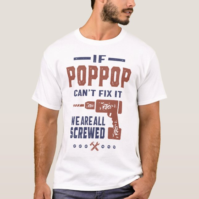 If Pop Pop Can't Fix It T-Shirt (Front)