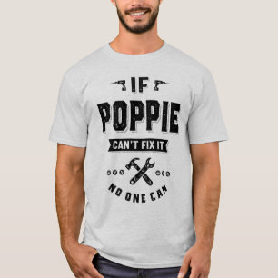 If Poppie Cant Fix It No One Can Gift Father's Day T-Shirt