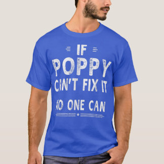 If Poppy Can't Fi It Humour Men Top Fathers Day Gi