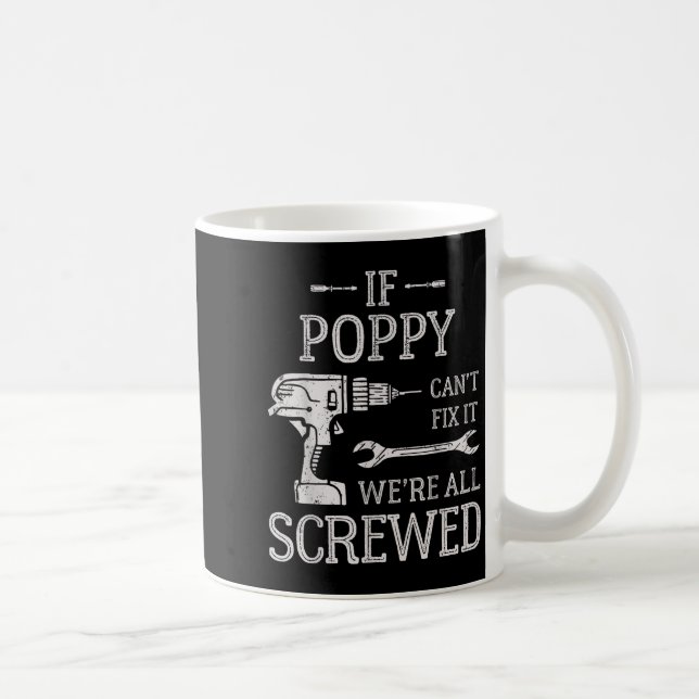 If Ppy Can't Fix It We're All Screwed Father's Day Coffee Mug (Right)