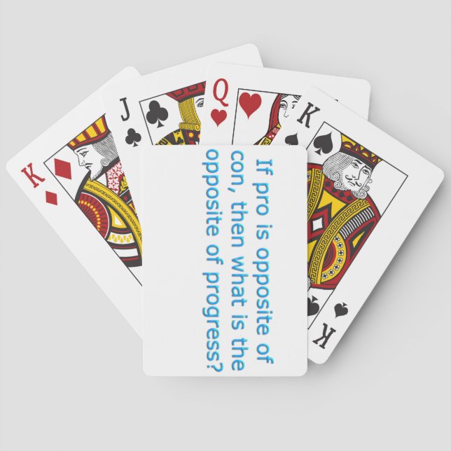 If pro is opposite of con, playing cards (Back)