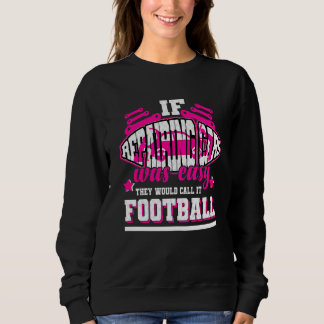 If Repairing Cars Was Easy They'd Call It Football Sweatshirt
