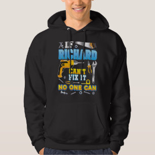 If Richard Can't Fix It No One Can Father Day Papa Hoodie