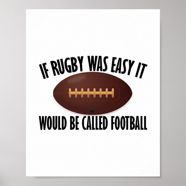 If Rugby Was Easy It Would Be Called Football Poster (Front)