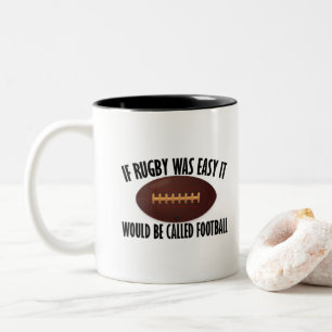 If Rugby Was Easy It Would Be Called Football Two-Tone Coffee Mug