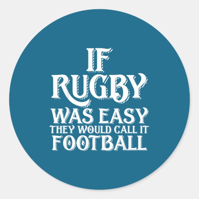 If Rugby Was Easy They Would Call It Football Funn Classic Round Sticker (Front)