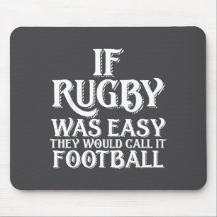 If Rugby Was Easy They Would Call It Football Funn Mouse Mat