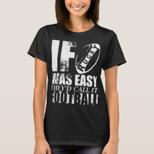 IF RUGBY WAS EASY THEY'D CALL IT FOOTBALL FUNNY JO T-Shirt