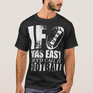 IF RUGBY WAS EASY THEY'D CALL IT FOOTBALL FUNNY JO T-Shirt