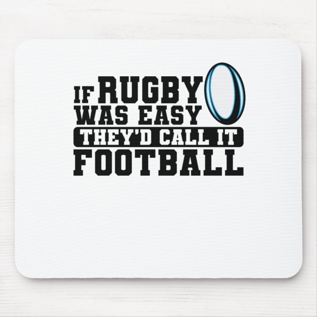 If Rugby was Easy They'd Call it Football Mouse Mat (Front)