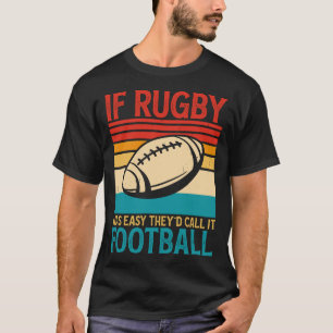 If Rugby Was Easy They'd Call It Football Vintage T-Shirt