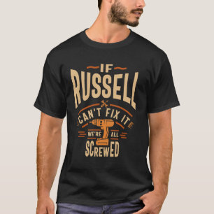 If Russell Can't Fix It We're All Screwed - Funny T-Shirt