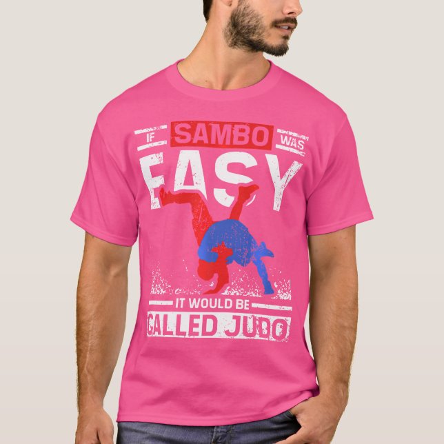 If Sambo Was Easy It Would Be Called Judo T-Shirt (Front)