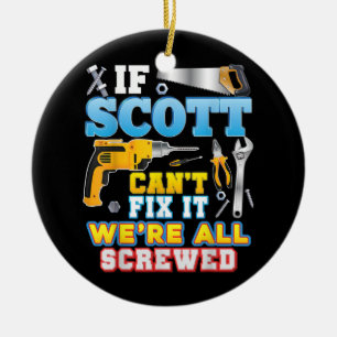 If Scott Can't Fix It We're All Screwed Father Ceramic Tree Decoration