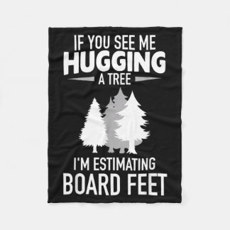 If See Hugging A Tree Estimating Board Feet Trees Fleece Blanket