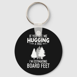 If see hugging a tree i’m estimating board feet key ring