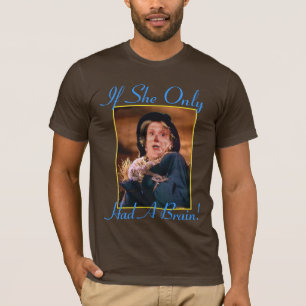 If She Only Had a Brain! T-Shirt