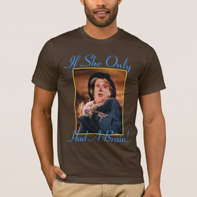 If She Only Had a Brain! T-Shirt (Front)