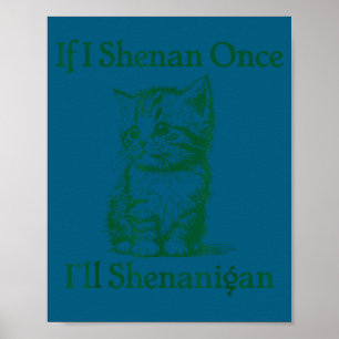 If shenan shenanigan st patrick's day cat meme poster