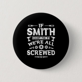 If Smith Can't Fix It We're All Screwed Funny Fath 6 Cm Round Badge