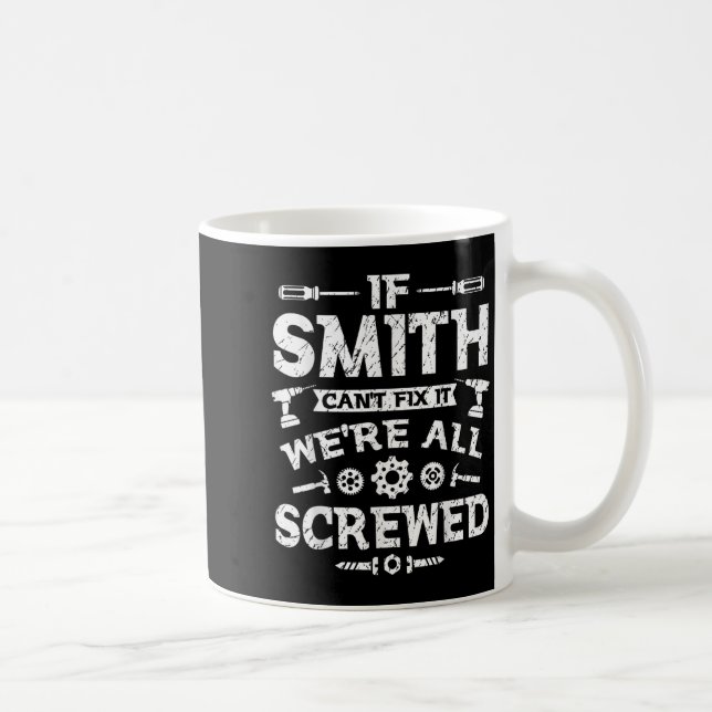 If Smith Can't Fix It We're All Screwed Funny Fath Coffee Mug (Right)