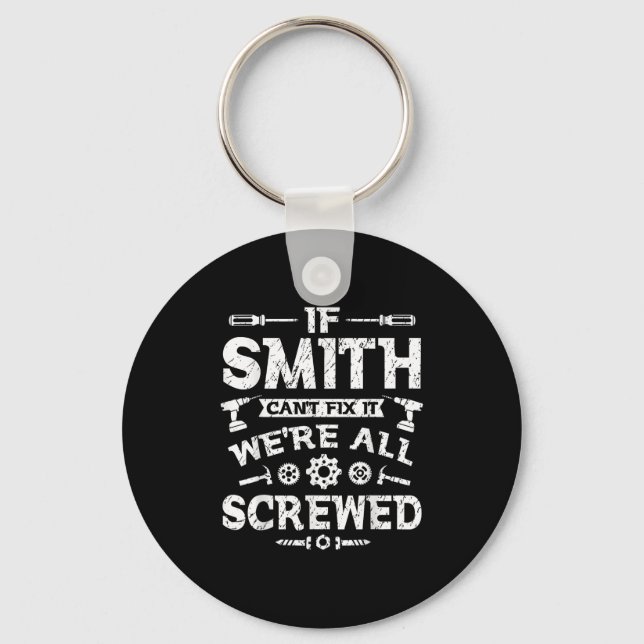 If Smith Can't Fix It We're All Screwed Funny Fath Key Ring (Front)