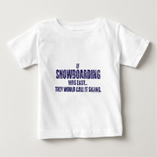 If-Snow-Boarding-was-EASY Baby T-Shirt