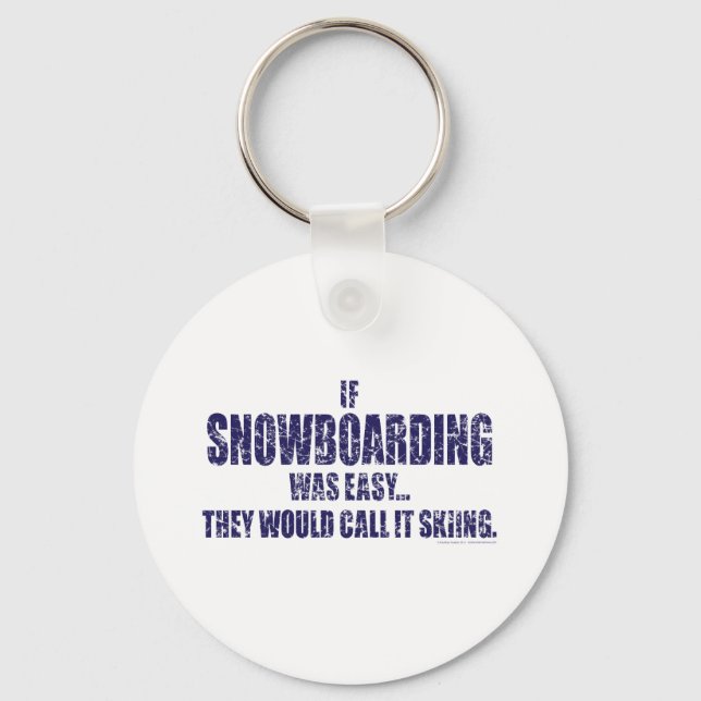 If-Snow-Boarding-was-EASY Key Ring (Front)