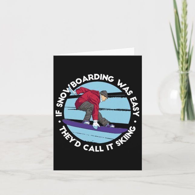 If Snowboarding Was Easy They'd Call It Skiing - F Card (Front)