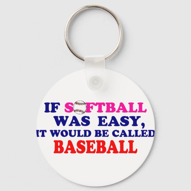 If Softball Was Easy.... Key Ring (Front)