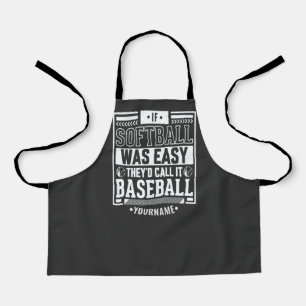 If Softball Was Easy They'd Call It Baseball Apron