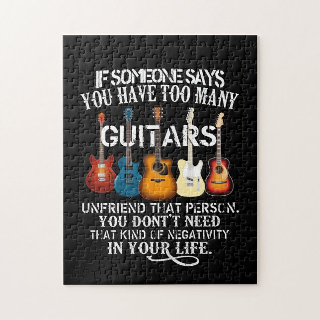 If Someone Say Yoy Have Too Many Guitars, Unfriend Jigsaw Puzzle (Vertical)