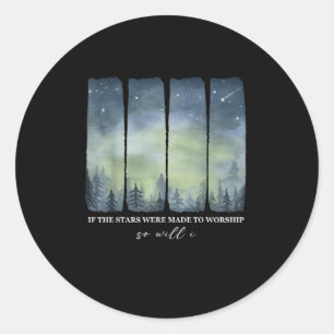 If Stars Were Made To Worship So Will I Psalm 148 Classic Round Sticker