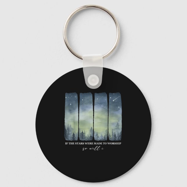 If Stars Were Made To Worship So Will I Psalm 148  Key Ring (Front)
