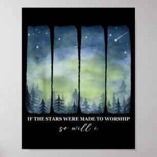 If Stars Were Made To Worship So Will I Psalm 148 Poster