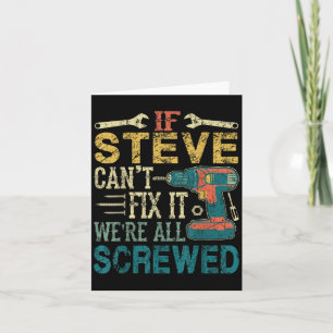 If Steve Can't Fix It We're All Screwed Funny Fath Card