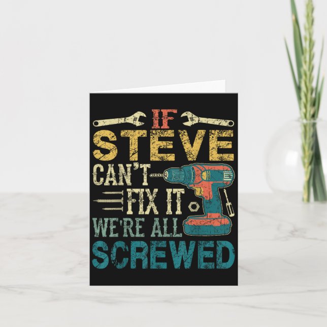 If Steve Can't Fix It We're All Screwed Funny Fath Card (Front)