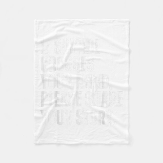 If Suicide Crosses Your Mind Suicide Prevention Aw Fleece Blanket (Front)