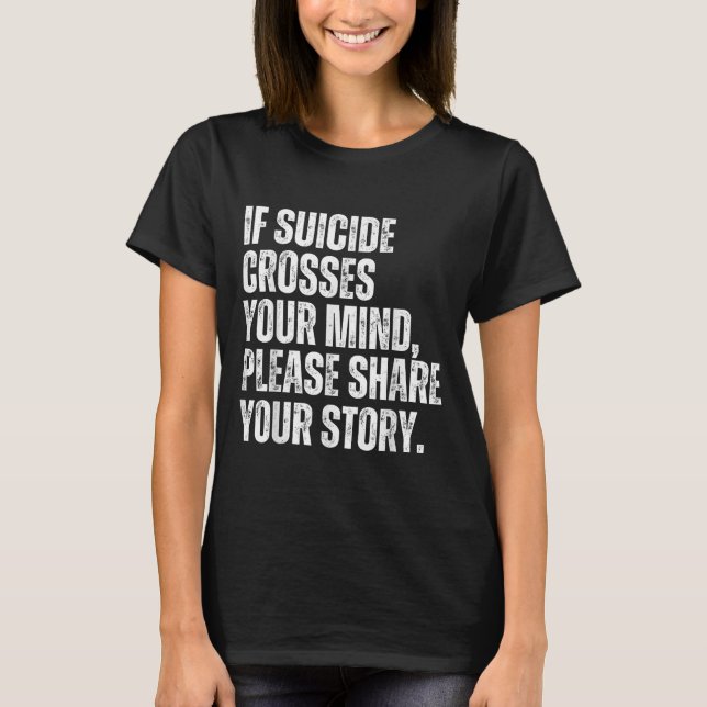 If Suicide Crosses Your Mind Suicide Prevention Aw T-Shirt (Front)
