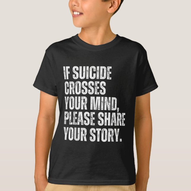 If Suicide Crosses Your Mind Suicide Prevention Aw T-Shirt (Front)