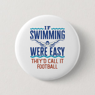 If Swimming Were Easy Funny Swim Team Quote 6 Cm Round Badge