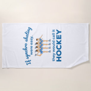 If Synchro Skating Were Easy Synchronised Skater Beach Towel
