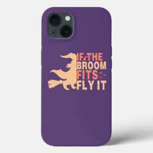 If The Broom Fits Fly It Halloween iPhone 13 Case