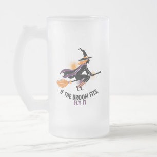 "If the Broom Fits, Fly It" Witch Frosted Glass Beer Mug