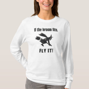 If The Broom Fits, Fly It! Witch T-Shirt
