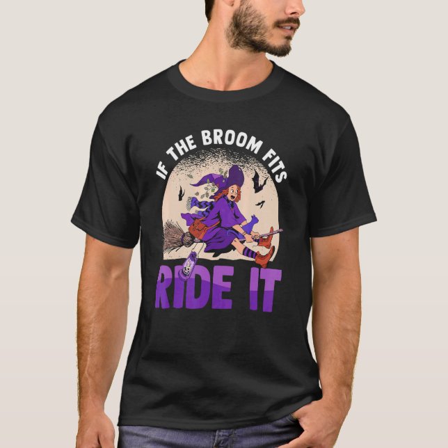 If The Broom Fits Ride It Halloween Outfit  Hallow T-Shirt (Front)
