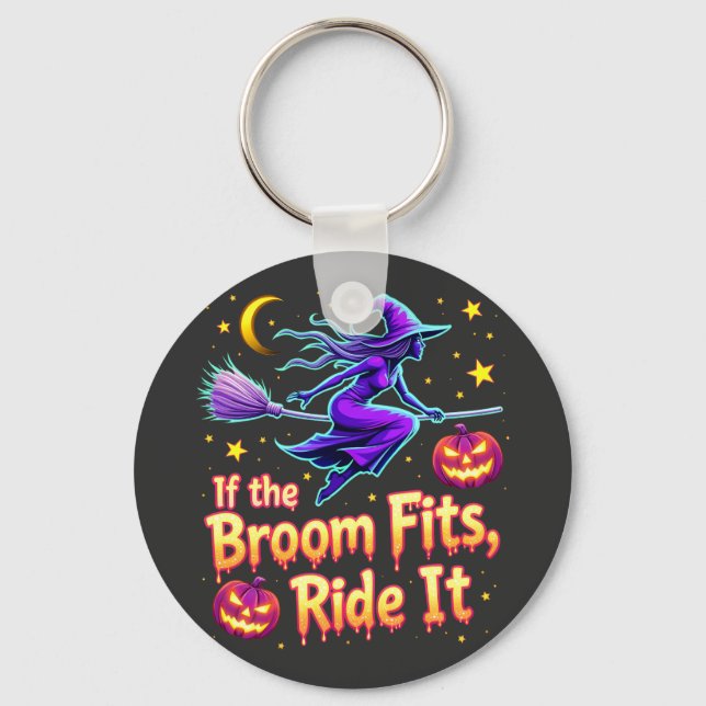 If The Broom Fits Ride It Halloween Witch design Key Ring (Front)