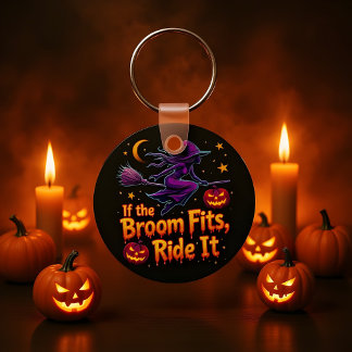 If The Broom Fits Ride It Halloween Witch design Key Ring