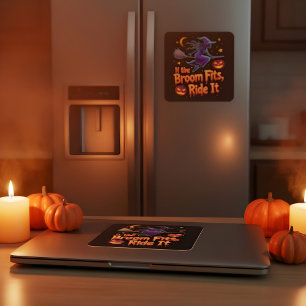 If The Broom Fits Ride It Halloween Witch design Square Sticker